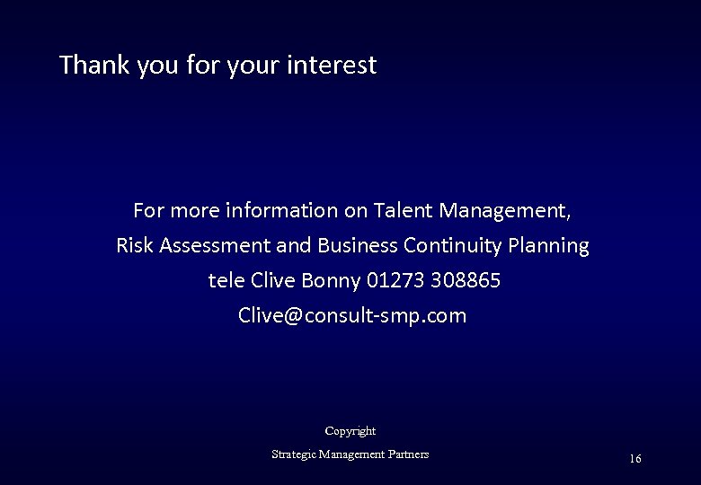 Thank you for your interest For more information on Talent Management, Risk Assessment and