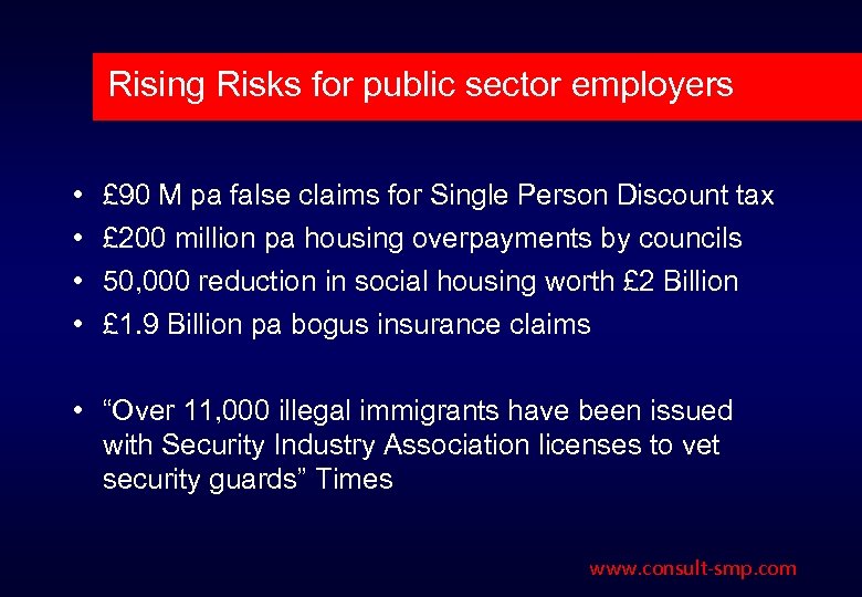 Rising Risks for public sector employers • • £ 90 M pa false claims