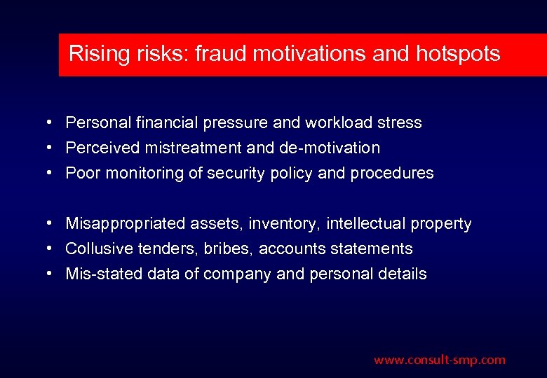Rising risks: fraud motivations and hotspots • Personal financial pressure and workload stress •