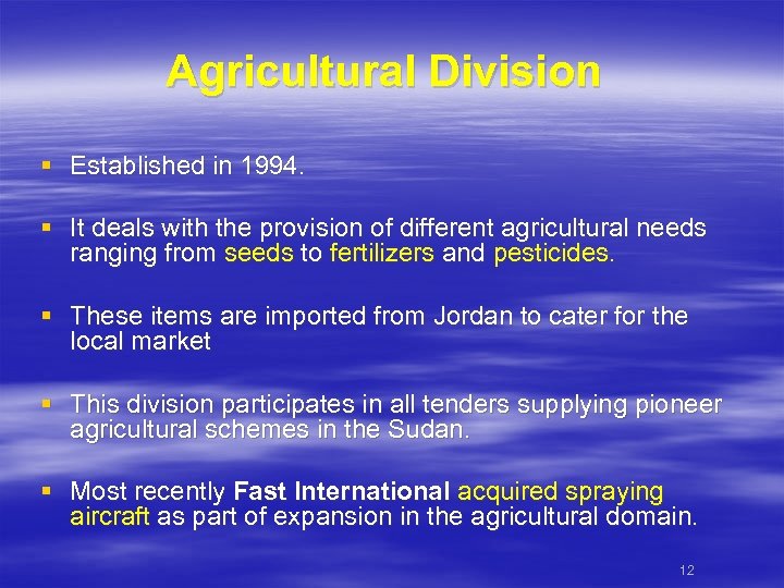 Agricultural Division § Established in 1994. § It deals with the provision of different