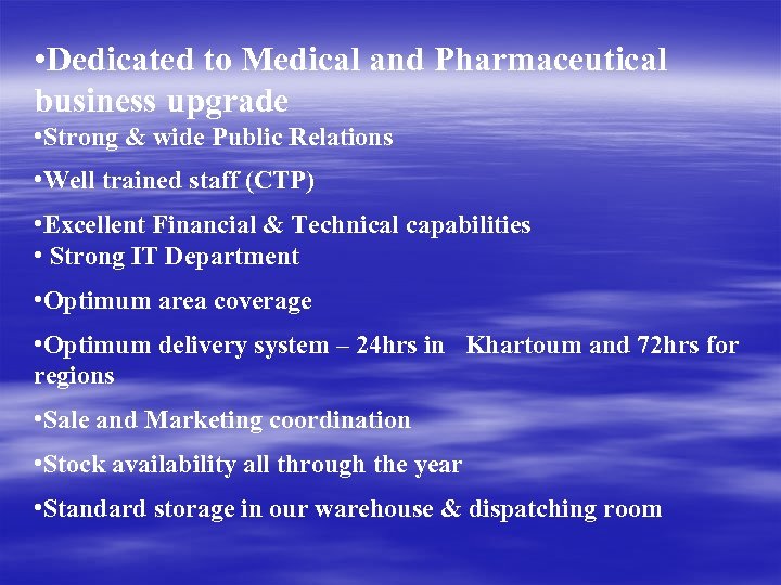  • Dedicated to Medical and Pharmaceutical business upgrade • Strong & wide Public