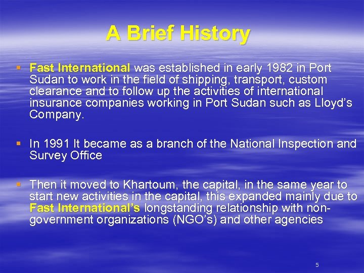 A Brief History § Fast International was established in early 1982 in Port Sudan