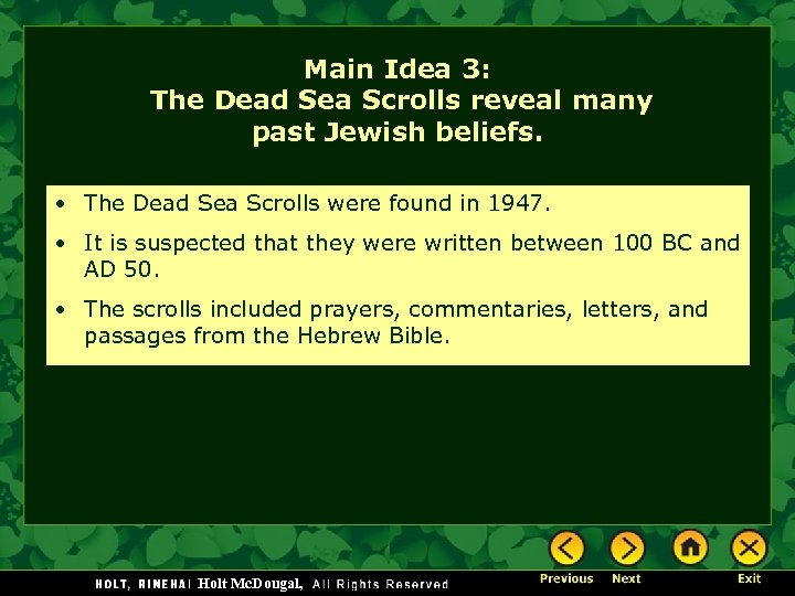 Main Idea 3: The Dead Sea Scrolls reveal many past Jewish beliefs. • The