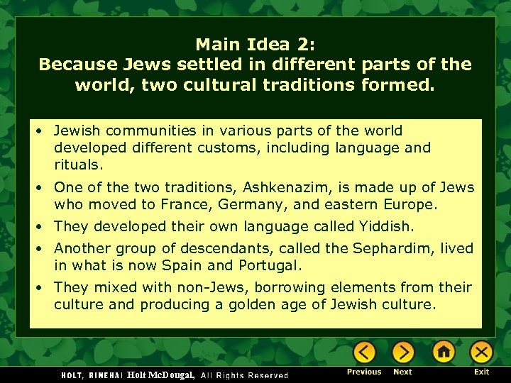 Main Idea 2: Because Jews settled in different parts of the world, two cultural
