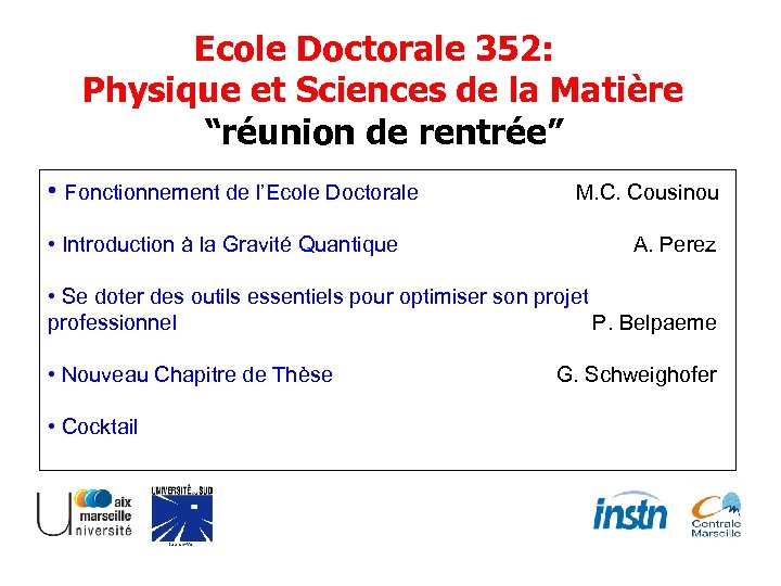 Ecole Doctorale 352: Physique et Sciences de la Matière “réunion de rentrée” • Fonctionnement