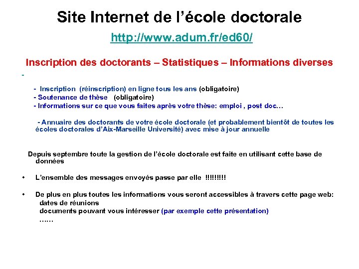 Site Internet de l’école doctorale http: //www. adum. fr/ed 60/ Inscription des doctorants –