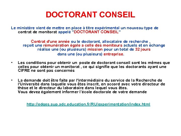  DOCTORANT CONSEIL Le ministère vient de mettre en place à titre expérimental un
