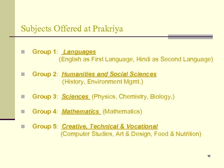 Subjects Offered at Prakriya n Group 1: Languages (English as First Language, Hindi as