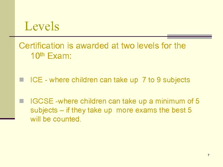 Levels Certification is awarded at two levels for the 10 th Exam: n ICE