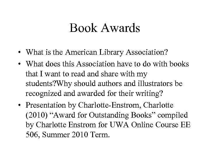 Book Awards • What is the American Library Association? • What does this Association
