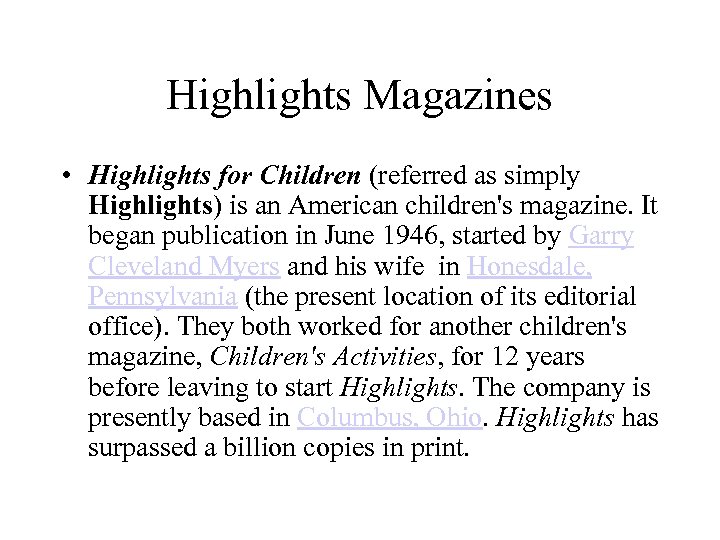 Highlights Magazines • Highlights for Children (referred as simply Highlights) is an American children's