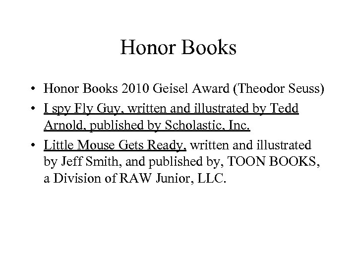 Honor Books • Honor Books 2010 Geisel Award (Theodor Seuss) • I spy Fly