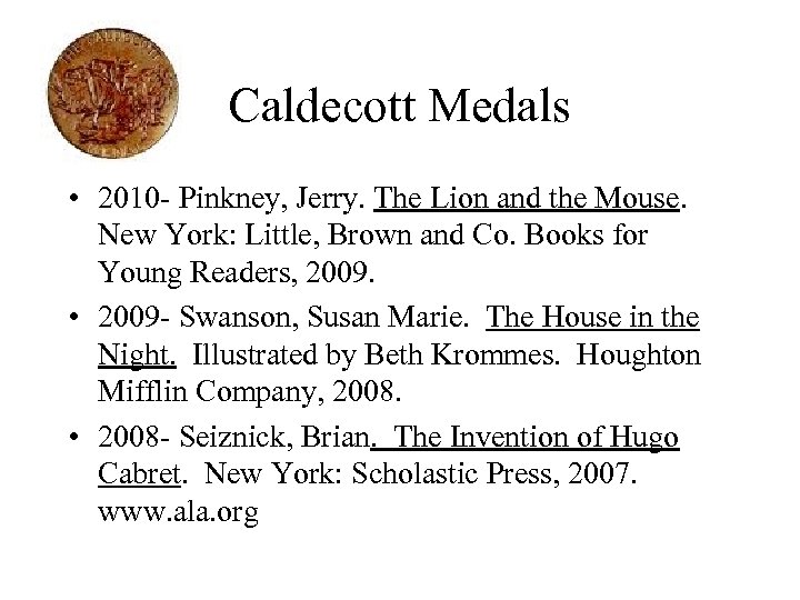 Caldecott Medals • 2010 - Pinkney, Jerry. The Lion and the Mouse. New York: