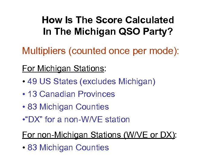 How Is The Score Calculated In The Michigan QSO Party? Multipliers (counted once per