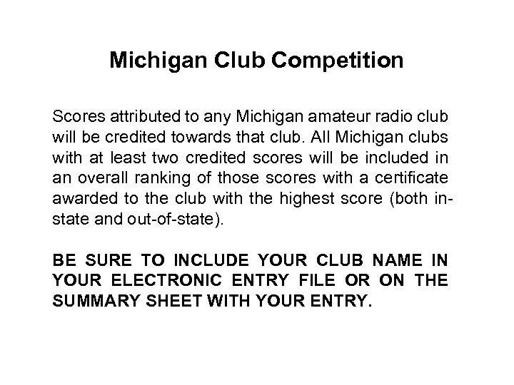 Michigan Club Competition Scores attributed to any Michigan amateur radio club will be credited