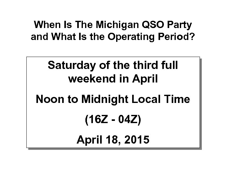 When Is The Michigan QSO Party and What Is the Operating Period? Saturday of