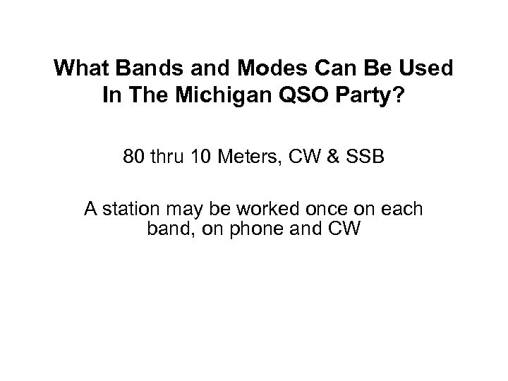 What Bands and Modes Can Be Used In The Michigan QSO Party? 80 thru