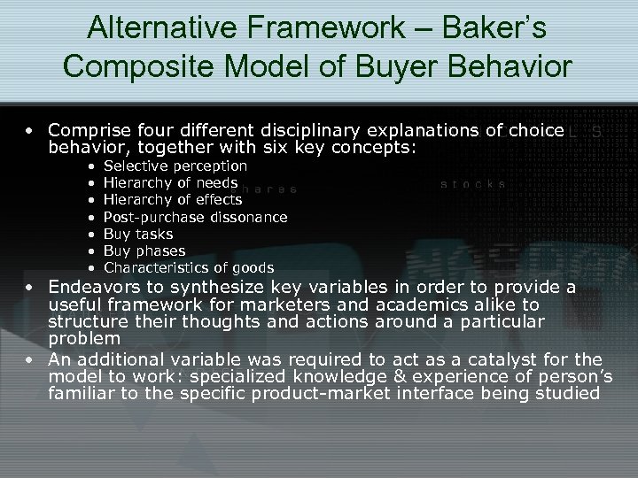 Alternative Framework – Baker’s Composite Model of Buyer Behavior • Comprise four different disciplinary