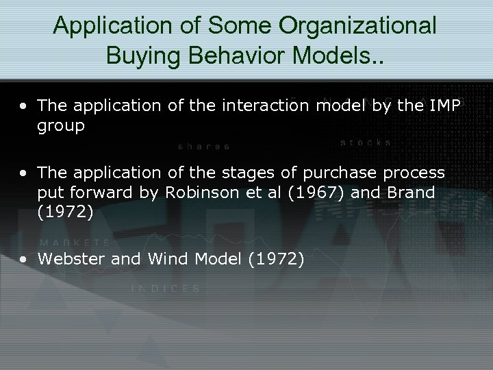 Application of Some Organizational Buying Behavior Models. . • The application of the interaction