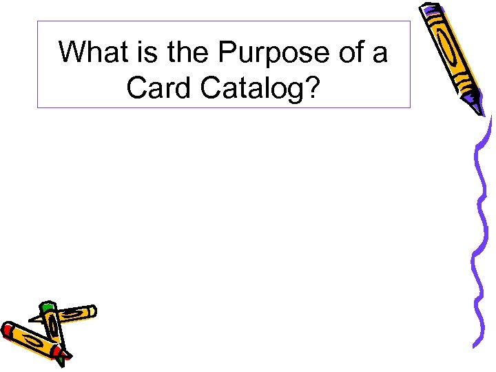 What is the Purpose of a Card Catalog? 