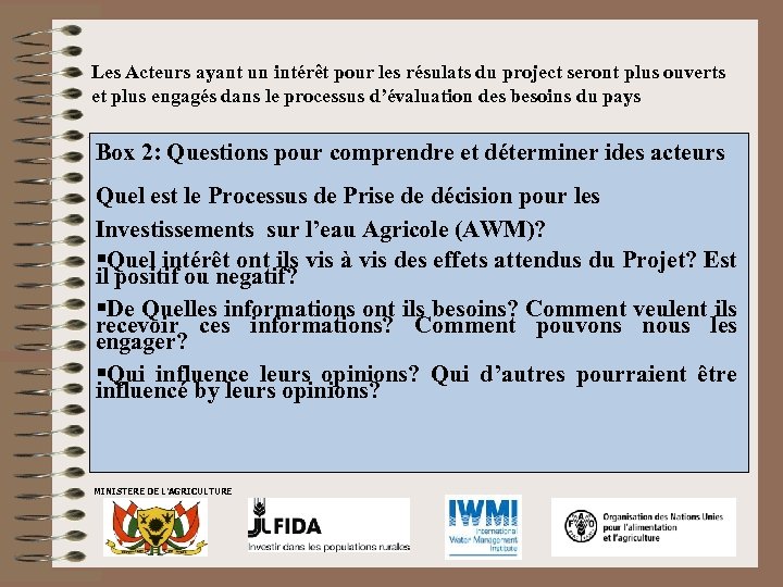 Les Acteurs ayant un intérêt pour les résulats du project seront plus ouverts et