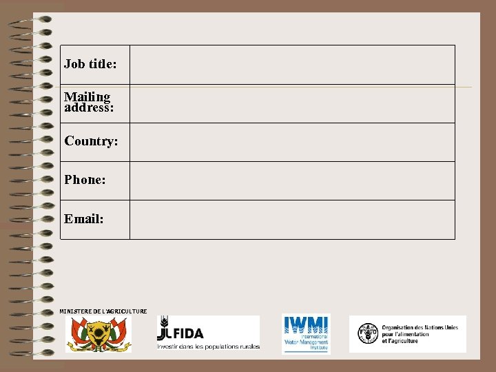 Job title: Mailing address: Country: Phone: Email: MINISTERE DE L’AGRICULTURE 