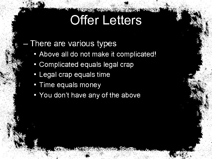 Offer Letters – There are various types • • • Above all do not