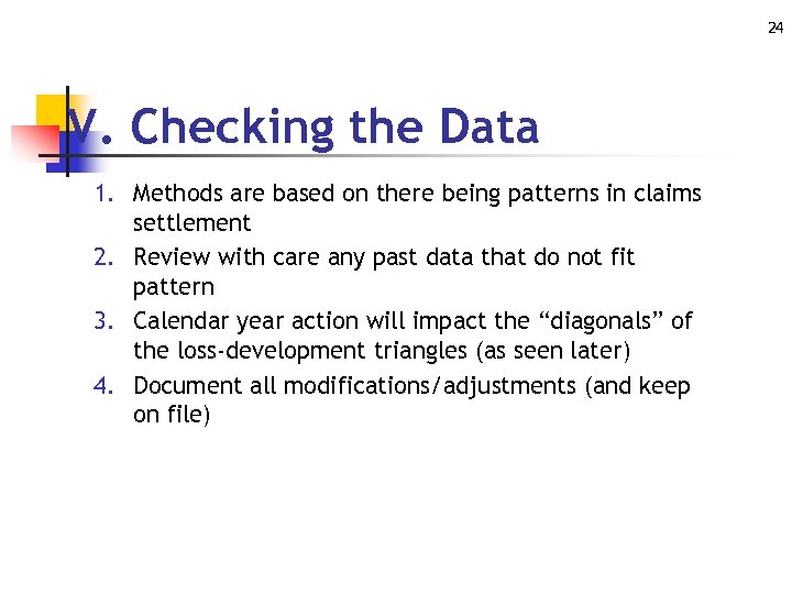 24 V. Checking the Data 1. Methods are based on there being patterns in