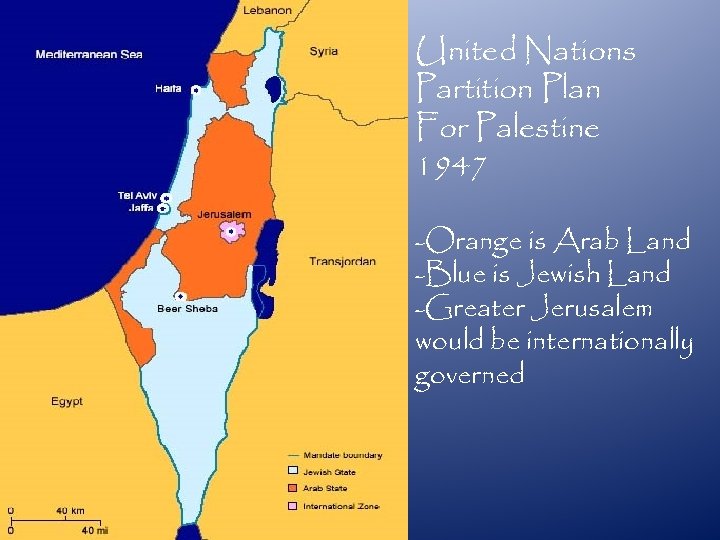 United Nations Partition Plan For Palestine 1947 -Orange is Arab Land -Blue is Jewish