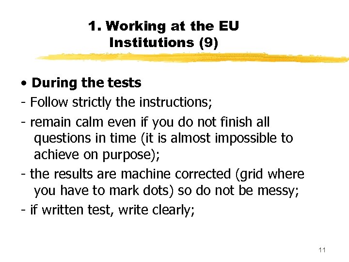 1. Working at the EU Institutions (9) • During the tests - Follow strictly