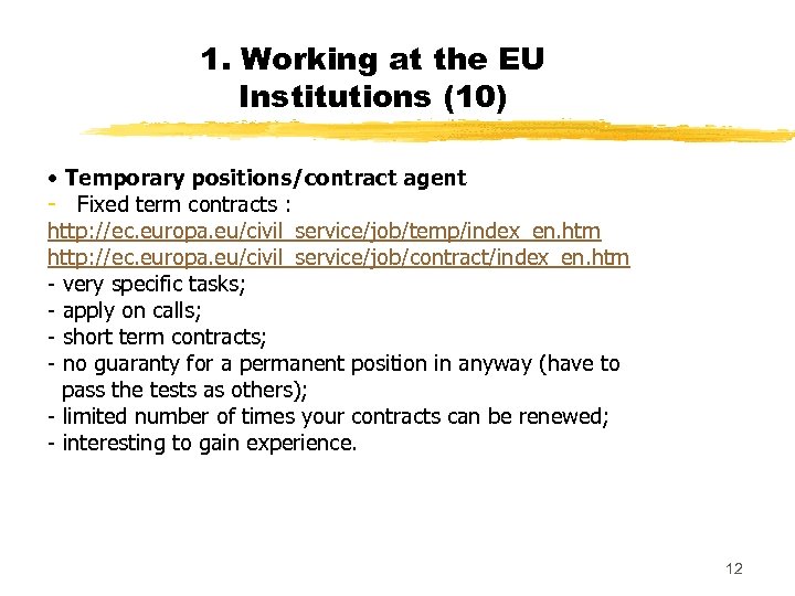 1. Working at the EU Institutions (10) • Temporary positions/contract agent - Fixed term