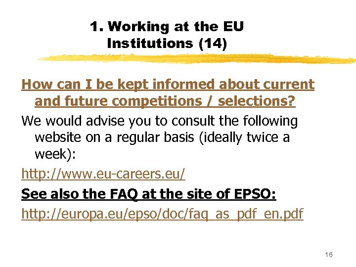 1. Working at the EU Institutions (14) How can I be kept informed about