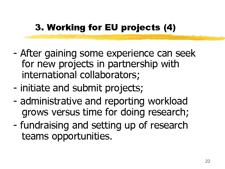 3. Working for EU projects (4) - After gaining some experience can seek for