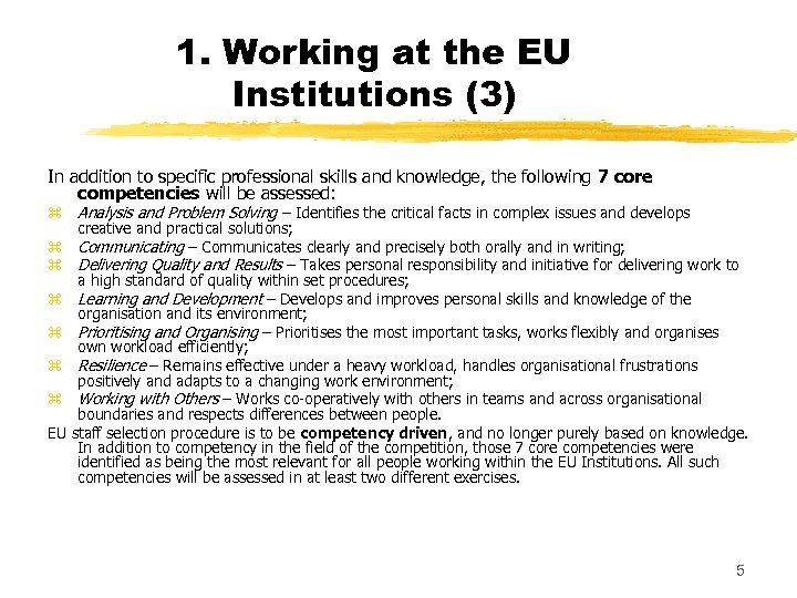 1. Working at the EU Institutions (3) In addition to specific professional skills and