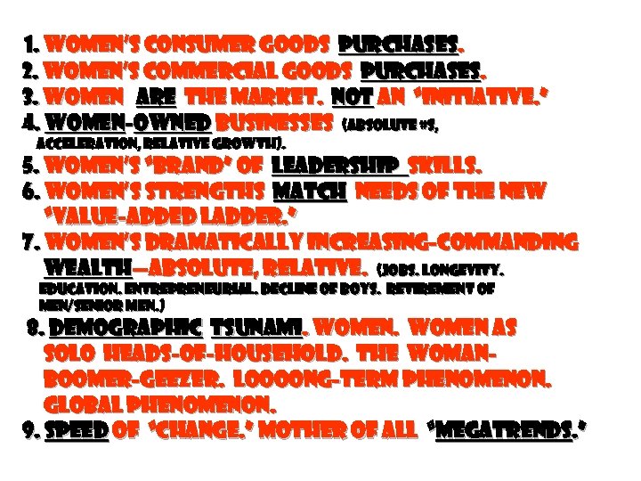 1. Women’s CONSUMER GOODS purchases. 2. Women’s COMMERCIAL GOODS purchases. 3. WOMEN ARE THE