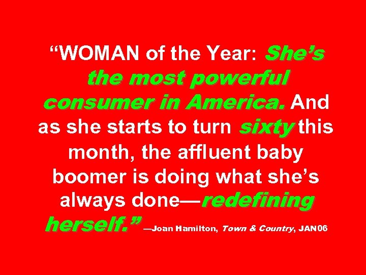 “WOMAN of the Year: She’s the most powerful consumer in America. And as she