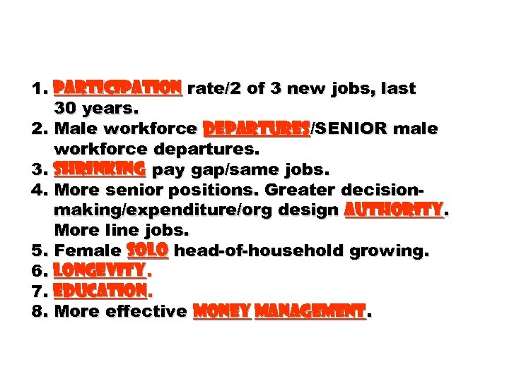 1. Participation rate/2 of 3 new jobs, last 30 years. 2. Male workforce departures/SENIOR