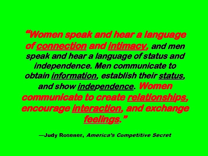 “Women speak and hear a language of connection and intimacy, and men speak and