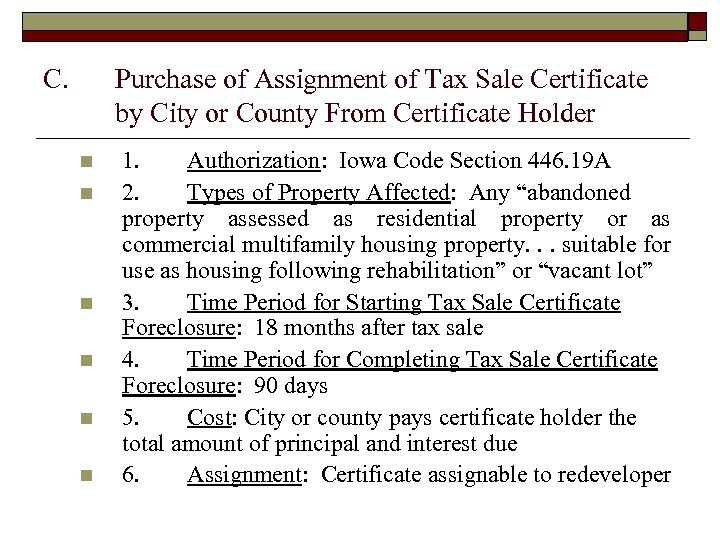 C. Purchase of Assignment of Tax Sale Certificate by City or County From Certificate