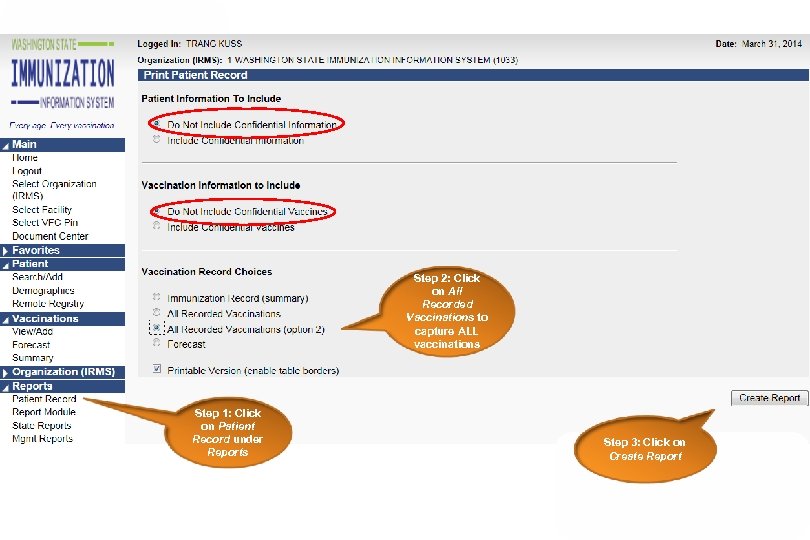 Step 2: Click on All Recorded Vaccinations to capture ALL vaccinations Step 1: Click