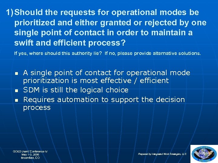 1) Should the requests for operational modes be prioritized and either granted or rejected