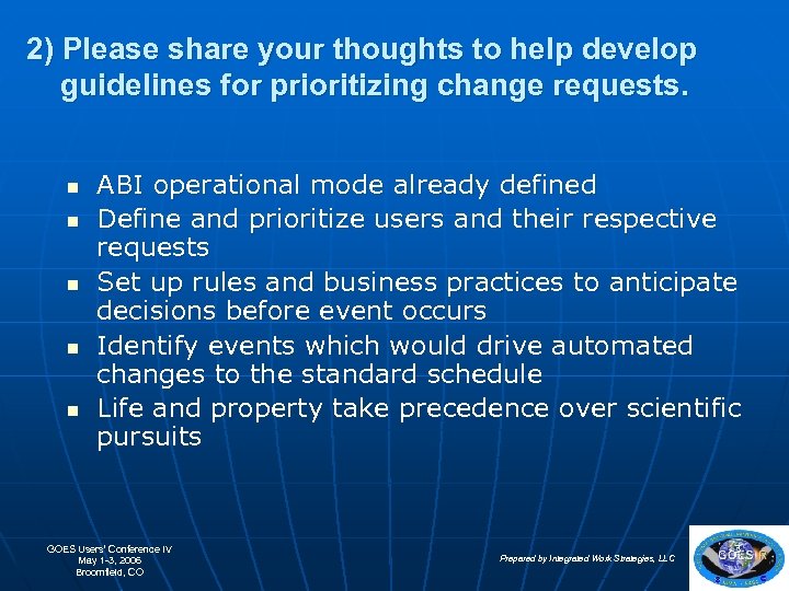 2) Please share your thoughts to help develop guidelines for prioritizing change requests. n