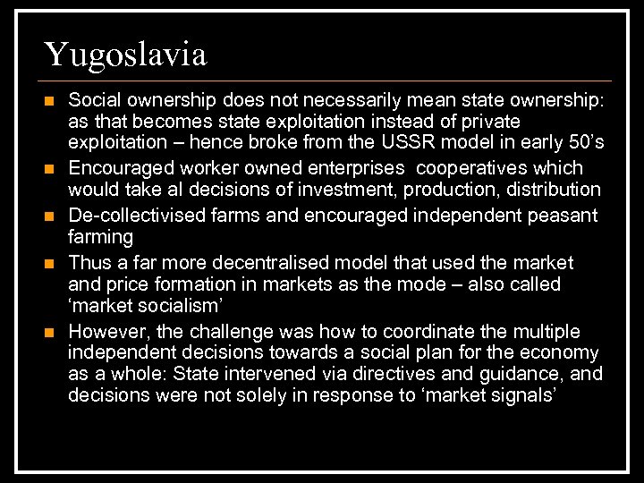 Yugoslavia n n n Social ownership does not necessarily mean state ownership: as that