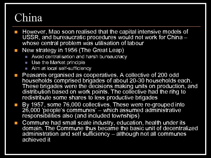 China n n However, Mao soon realised that the capital intensive models of USSR,