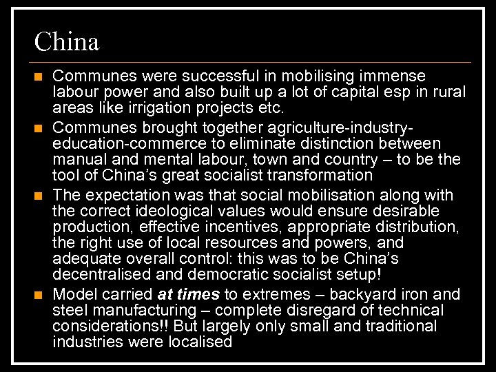China n n Communes were successful in mobilising immense labour power and also built