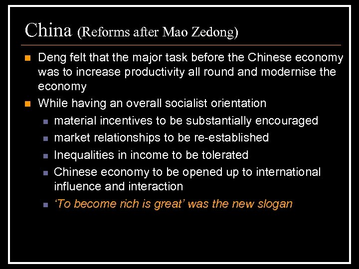 China (Reforms after Mao Zedong) n n Deng felt that the major task before