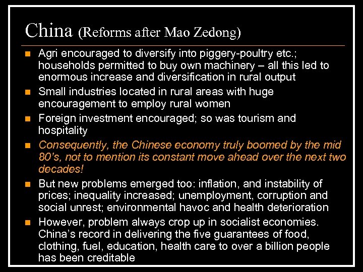 China (Reforms after Mao Zedong) n n n Agri encouraged to diversify into piggery-poultry