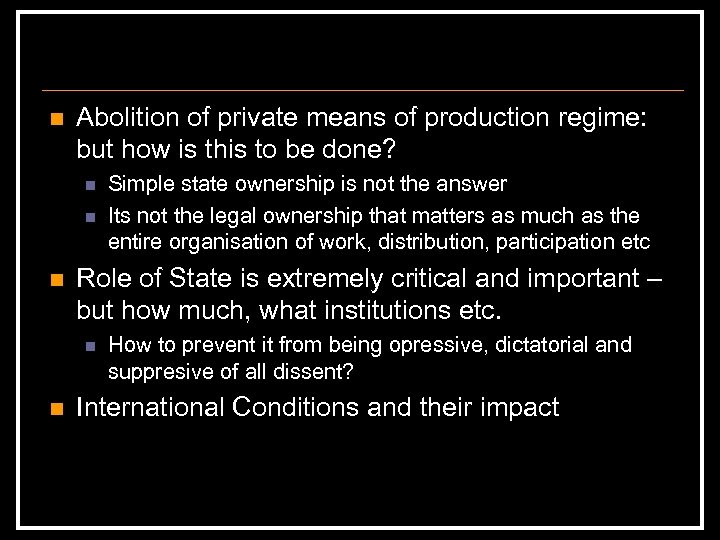 n Abolition of private means of production regime: but how is this to be