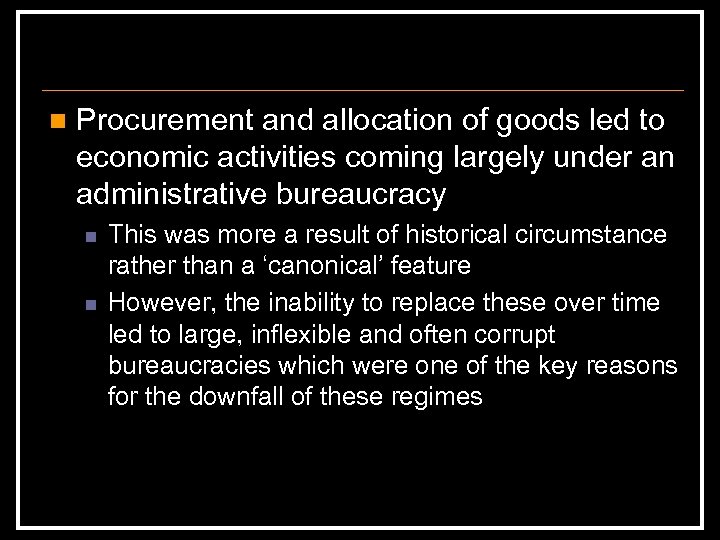 n Procurement and allocation of goods led to economic activities coming largely under an