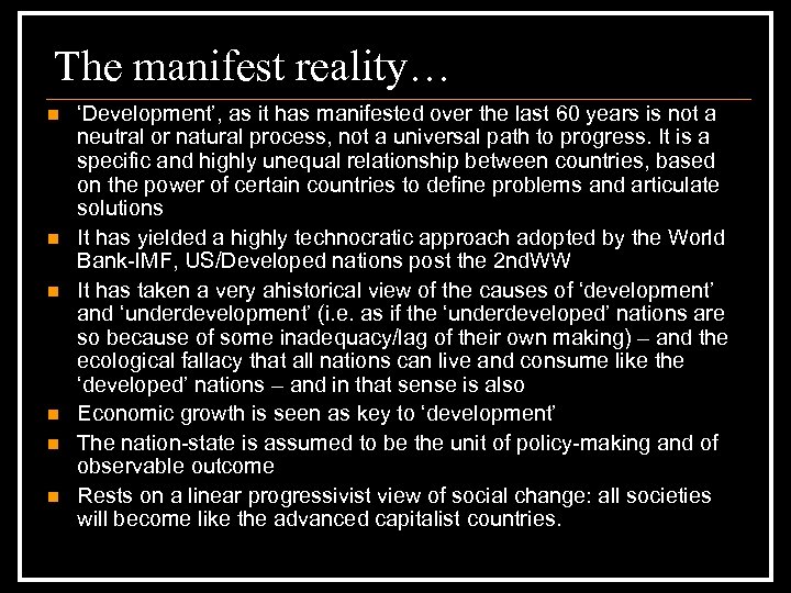 The manifest reality… n n n ‘Development’, as it has manifested over the last